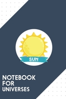 Notebook for Universes: Dotted Journal with Planet Sun Space Design - Cool Gift for a friend or family who loves summertime presents! 6x9 180 White dotted pages - You Can Use It for School, College, T 1691088692 Book Cover