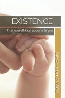 Existence: That everything happens to you B08CPDL8F5 Book Cover