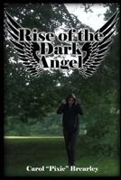 Rise of the Dark Angel 147828868X Book Cover