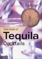 Little Book of Tequila Cocktails (Little Book of Cocktails) 0600601455 Book Cover