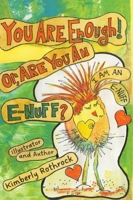 You Are Enough! Or, Are You An E-Nuff? B0GQ8QZGZ1 Book Cover