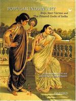 Popular Indian Art: Raja Ravi Varma and the Printed Gods of India 0195658728 Book Cover