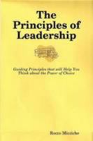 The Principles of Leadership The People and Events that Inspired My Vision of True Leadership 1435724631 Book Cover