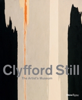Clyfford Still: The Artist's Museum 0847838072 Book Cover