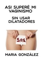 As� super� mi vaginismo 1549627678 Book Cover