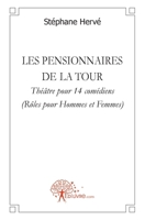 Les pensionnaires de la tour: Théâtre pour 14 comédiens (Rôles pour Hommes et Femmes) (French Edition) 2812116013 Book Cover