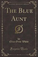 The Blue Aunt 0548815968 Book Cover
