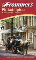 Frommer's Philadelphia and the Amish Country 0764575619 Book Cover