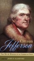 Citizen Jefferson: The Wit and Wisdom of an American Sage 0742550362 Book Cover