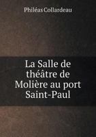 La Salle de Theatre de Moliere Au Port Saint-Paul 1246114607 Book Cover