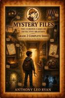 Mystery Files: The Curious Cases of Detective Brayden - Grade 2 Complete Series: All 9 Grade 2 Cases in One Hardcover Edition 1971737194 Book Cover
