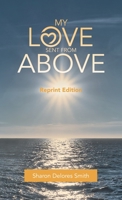 My Love Sent From Above: Reprint Edition 166426440X Book Cover