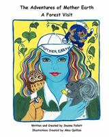 The Adventures of Mother Earth: A Forest Visit 1439254850 Book Cover