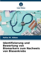 Identifizierung und Bewertung von Biomarkern zum Nachweis von Blasenkrebs (German Edition) 6209965652 Book Cover