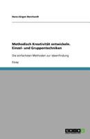 Methodisch Kreativität entwickeln. Einzel- und Gruppentechniken: Die einfachsten Methoden zur Ideenfindung 3640756215 Book Cover