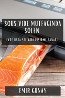 Sous Vide Mutfağında Şölen: Evde Usta Şef Gibi Pişirme Sanatı 1835598803 Book Cover