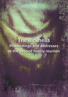 The Bicknells Proceedings and Addresses at the Second Family Reunion 5518563493 Book Cover