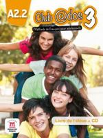 Club @dos 3 A2.2 : Méthode de français pour adolescents (1CD audio) (FLE NIVEAU SCOLAIRE TVA 5,5%) 8415640501 Book Cover