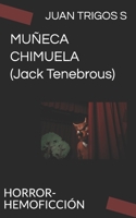 MUÑECA CHIMUELA (Jack Tenebrous): HORROR-HEMOFICCIÓN B08VFKX6Z8 Book Cover