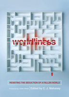 Worldliness: Resisting the Seduction of a Fallen World 1433502801 Book Cover