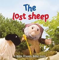 The Lost Sheep: A Bible Friends Story 1844275019 Book Cover