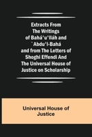 Extracts from the Writings of Bahá'u'lláh and `Abdu'l-Bahá and from the Letters of Shoghi Effendi and the Universal House of Justice on Scholarship 9355342721 Book Cover