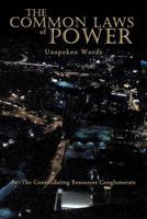 The Common Laws of Power: Unspoken Words 1463433646 Book Cover