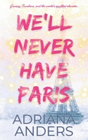 We'll Never Have Paris B0CNTYNY7P Book Cover