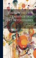 Recherches sur l'embryologie des Bryozoaires 1022216538 Book Cover