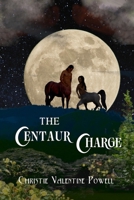 The Centaur Charge (The Centaur Chase) B0FSBNDGGB Book Cover