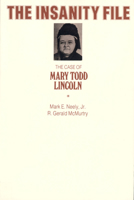 The Insanity File: The Case of Mary Todd Lincoln B00DGPATO8 Book Cover
