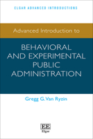 Advanced Introduction to Behavioral and Experimental Public Administration (Elgar Advanced Introductions series) 1035330970 Book Cover