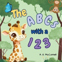 The ABCs with a 123: An Interactive Alphabet, Counting, and Color Learning Book for Toddlers and Preschoolers (Ages 2–6) B0GKFB662D Book Cover
