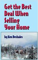 Get the Best Deal When Selling Your Home 1891689460 Book Cover