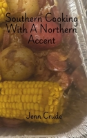 Southern Cooking with a Northern Accent B0H7NJYJ37 Book Cover