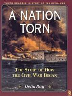 A Nation Torn: Book 2: The Story of How the Civil War Began (Young Reader's Hist- Civil War) 0590214160 Book Cover