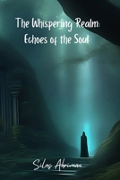 The Whispering Realm: Echoes of the Soul B0CRBH8PBZ Book Cover