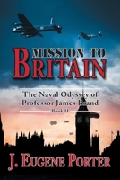 Mission to Britain: The Naval Odyssey of Professor James Brand 179138269X Book Cover