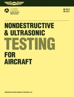 Nondestructive and Ultrasonic Testing for Aircraft: FAA Advisory Circulars 43-3, 43-7 156027106X Book Cover