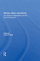 Women, Work, and School: Occupational Segregation and the Role of Education 0367216485 Book Cover