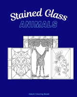Stained Glass Animals: Adult Coloring Book for Relaxation Relief... B0924CY698 Book Cover
