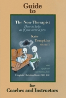 Guide to The Non-Therapist: for Coaches and Instructors 1998149838 Book Cover