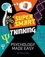 Super Smart Thinking: Psychology Made Easy 1526317230 Book Cover