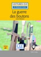 La guerre de boutons - Niveau 1/A1 / Lecture CLE en Francais Facile - Livre - 500 mots (French Edition) 2090317620 Book Cover