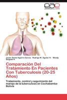 Comparación Del Tratamiento En Pacientes Con Tuberculosis (20-25 Años) 3847359924 Book Cover