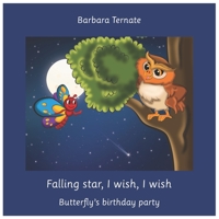 Falling star, I wish, I wish. Butterfly's birthday party: A bedtime story for little dreamers 9492828251 Book Cover