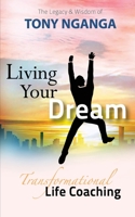 Living Your Dream: Transformational Life Coaching 1719572941 Book Cover