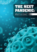 The Next Pandemic: What's to Come? 1678201723 Book Cover