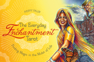 The Everyday Enchantment Tarot: Finding Magic in the Midst of Life 0764354558 Book Cover
