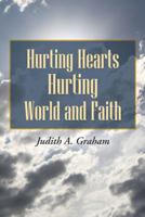 Hurting Hearts Hurting World and Faith 1490826890 Book Cover
